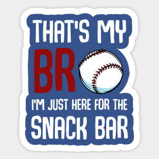 That’s My Bro I'm Just Here For Snack Bar 1 Sticker